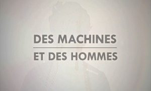 Des machines et des hommes